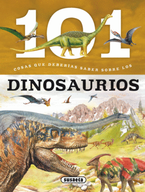 101 C0SAS QUE DEBERÍAS SABER DE LOS DINOSAURIOS