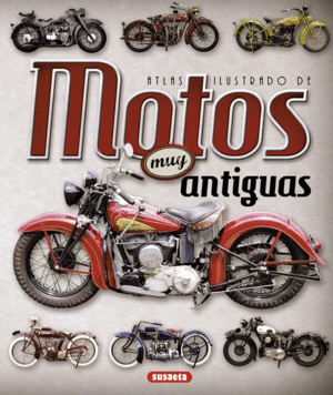 ATLAS ILUSTRADO DE MOTOS MUY ANTIGUAS - SUSAETA