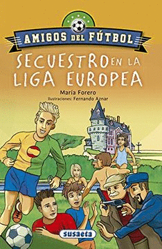 AMIGOS DEL FÚTBOL: SECUESTRO EN LA LIGA EUROPEA