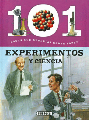 101 COSAS QUE DEBERIAS SABER SOBRE COMO EXPERIMENTOS Y CIENCIA