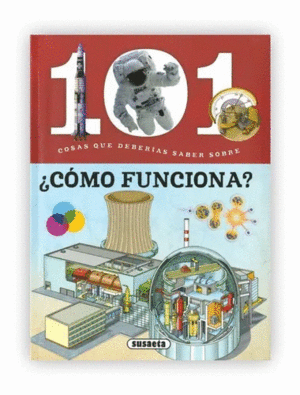 101 COSAS QUE DEBERIAS SABER SOBRE ¿CÓMO FUNCIONA?