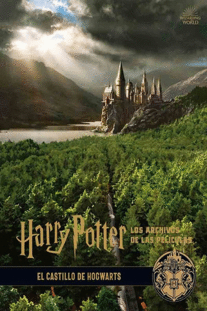 HARRY POTTER: LOS ARCHIVOS DE LAS PELÍCULAS 6. EL CASTILLO DE HOGWARTS