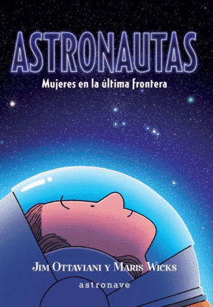 ASTRONAUTAS: MUJERES EN LA ÚLTIMA FRONTERA