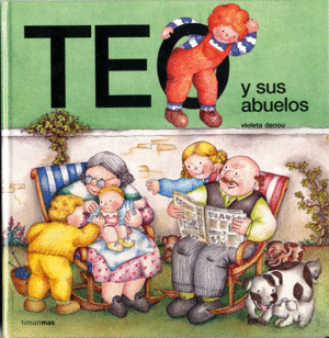 TEO Y SUS ABUELOS - VIOLETA DENOU