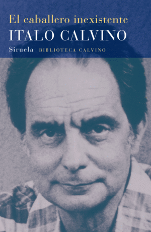 EL CABALLERO INEXISTENTE - ITALO CALVINO