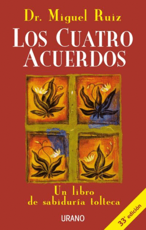 LOS CUATRO ACUERDOS:DR. MIGUEL RUIZ