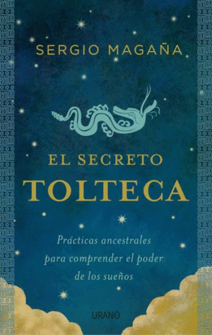 EL SECRETO TOLTECA - SERGIO MAGAÑA