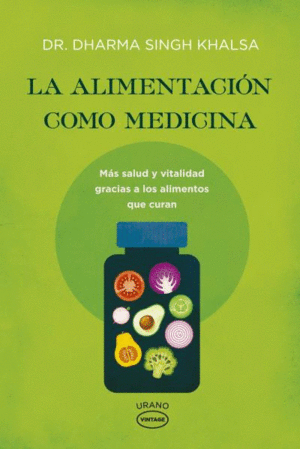 LA ALIMENTACIÓN COMO MEDICINA - DR. DHARMA SINGH KHALSA