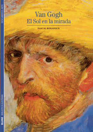 VAN GOGH. EL SOL EN LA MIRADA