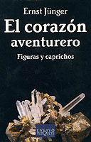 EL CORAZON AVENTURERO: FIGURAS Y CAPRICHOS - ERNST JÜNGER