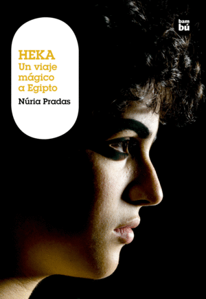 HEKA: UN VIAJE MAGICO A EGIPTO - NURIA PRADAS