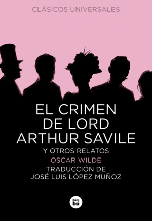 EL CRIMEN DE LORD ARTHUR SAVILLE Y OTROS RELATOS