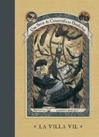 UNA SERIE DE CATASTROFICAS DESDICHAS:LA VILLA VIL - LEMONY SNICKET