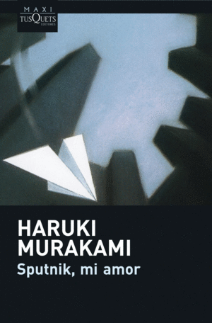 SPUTNIK, MI AMOR - HARUKI MURAKAMI