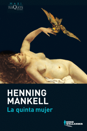 LA QUINTA MUJER - HENNING MANKELL