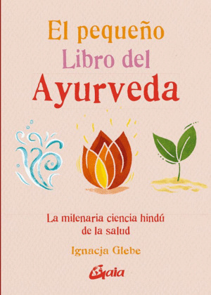 EL PEQUEÑO LIBRO DEL AYURVEDA
