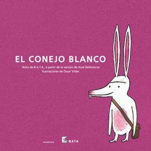 EL CONEJO BLANCO - XÓSE BALLESTEROS
