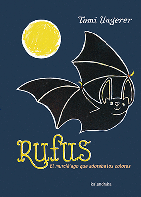 RUFUS: EL MURCIÉLAGO QUE ADORABA LOS COLORES