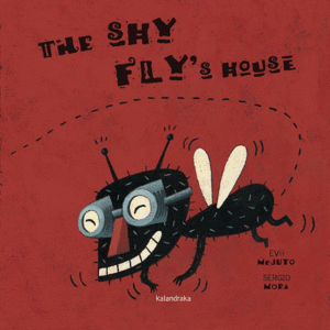THE SHY FLY'S HOUSE