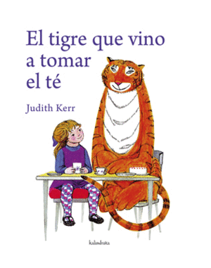 EL TIGRE QUE VINO A TOMAR TE - JUDITH KERR