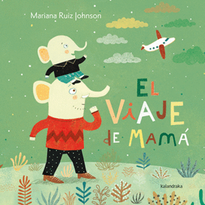 EL VIAJE DE MAMA - MARIANA RUIZ JOHNSON