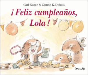 FELIZ CUMPLEAÑOS LOLA: CARL NORAC