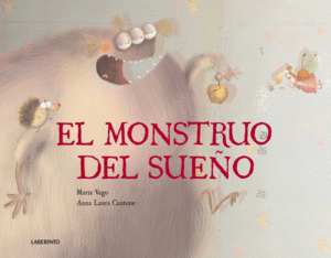 EL MONSTRUO DEL SUEÑO - MARIA VAGO - IL. ANNA LAURA CANTONE