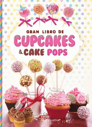 GRAN LIBRO DE CUPCAKES & CAKE POPS