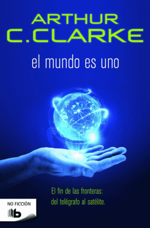 EL MUNDO ES UNO - ARTHUR C. CLARKE