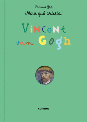 ¡MIRA QUE ARTISTA! VINCENT VAN GOGH - PATRICIA GEIS