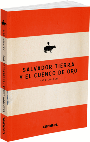 SALVADOR TIERRA Y EL CUENCO DE ORO - PATRICIA GEIS