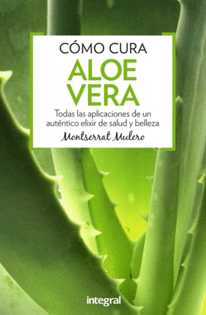 COMO CURA ALOE VERA - MONSERRAT MULERO