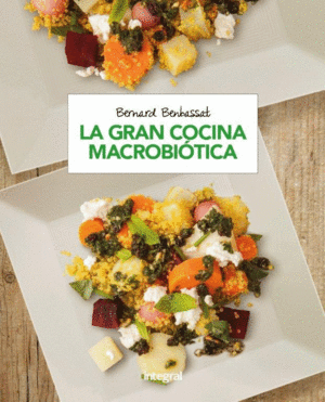 LA GRAN COCINA MACROBIOTICA - BERNARD BENBASSAT