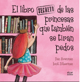 EL LIBRO SECRETO DE LAS PRINCESAS QUE TAMBIÉN SE TIRAN PEDOS