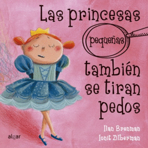 LAS PRINCESAS (PEQUEÑAS) TAMBIÉN SE TIRAN PEDOS