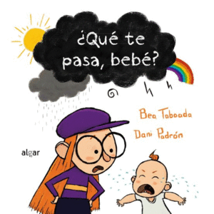 ¿QUE TE PASA, BEBÉ?