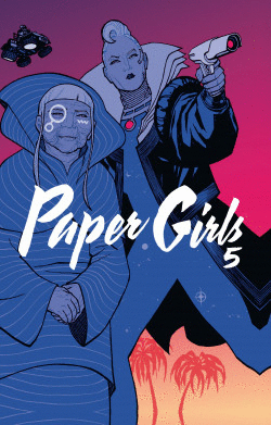 PAPER GIRLS VOL. 5