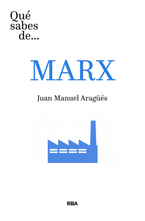 QUÉ SABES DE MARX