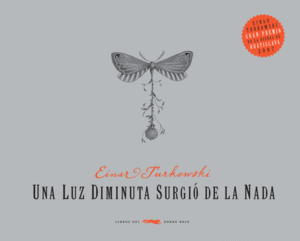 UNA LUZ DIMINUTA SURGIO DE LA NADA - EINAR TURKOWOSKI