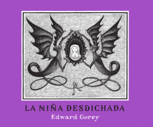 LA NIÑA DESDICHADA - EDWARD GOREY