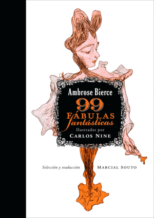 99 FABULAS FANTASTICAS -AMBROSE BIERCE IL. CARLOS NINE