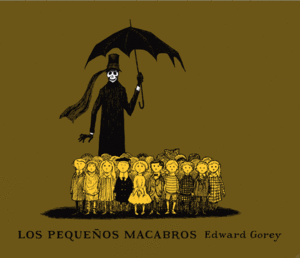 LOS PEQUEÑOS MACACROS - EDWARD GOREY