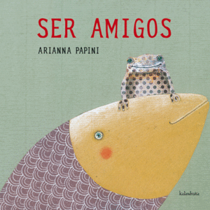 SER AMIGOS - ARIANNA PAPINI