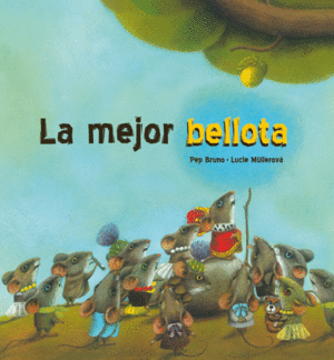 LA MEJOR BELLOTA - PEP BRUNO IL. LUCIE MULLEROVA