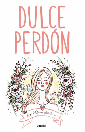 DULCE PERDON - LORI NELSON SPIELMAN