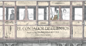 EL CONTADOR DE CUENTOS - SAKI - IL. ALBA MARINA RIVERA