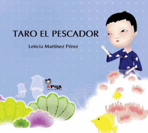 TARO EL PESCADOR - LETICIA MARTINEZ PEREZ