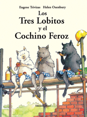 LOS TRES LOBITOS Y EL COCHINITO FEROZ