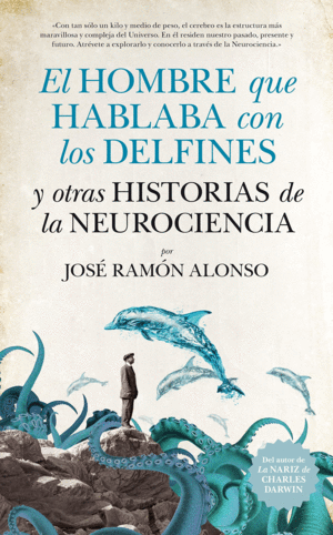 EL HOMBRE QUE HABLABA CON LOS DELFINES - JOSE RAMON ALONSO