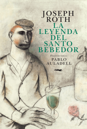 LA LEYENDA DEL SANTO BEBEDOR -  PABLO AULADELL